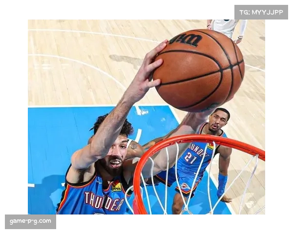 雷霆轻取森林狼豪取十连胜 亚历山大40分助球队稳固榜首